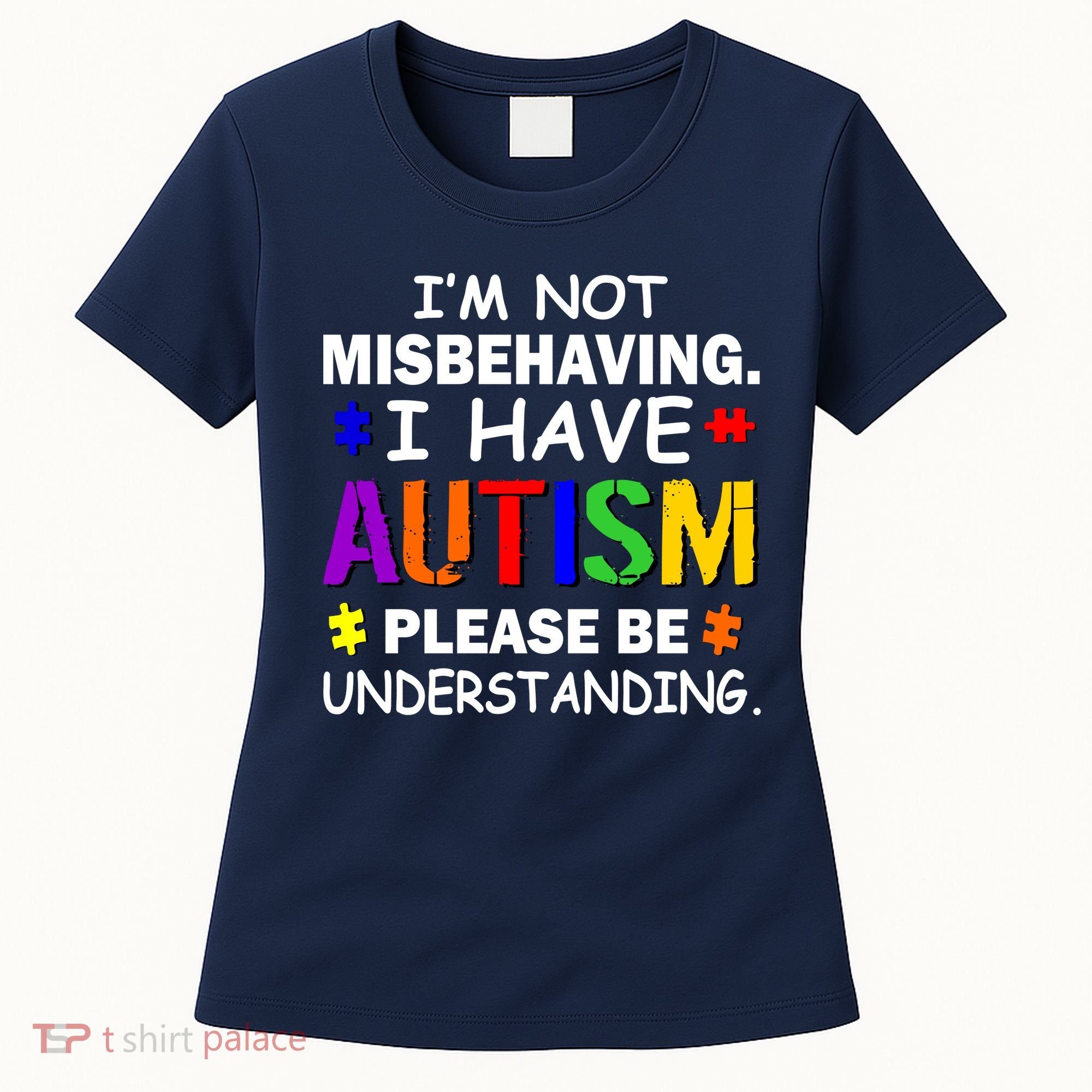 I'm Not Misbehaving I Have Autism Women's T-Shirt