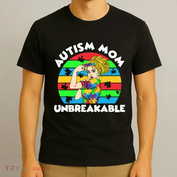 Autism Mom Unbreakable T-Shirt