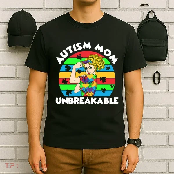 Autism Mom Unbreakable T-Shirt