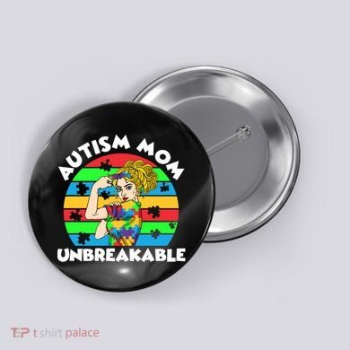 Autism Mom Unbreakable Button