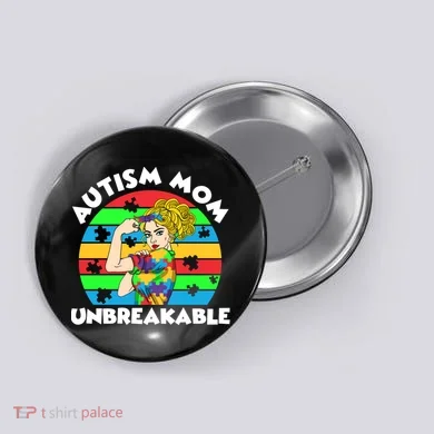 Autism Mom Unbreakable Button