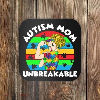 Autism Mom Unbreakable Coaster