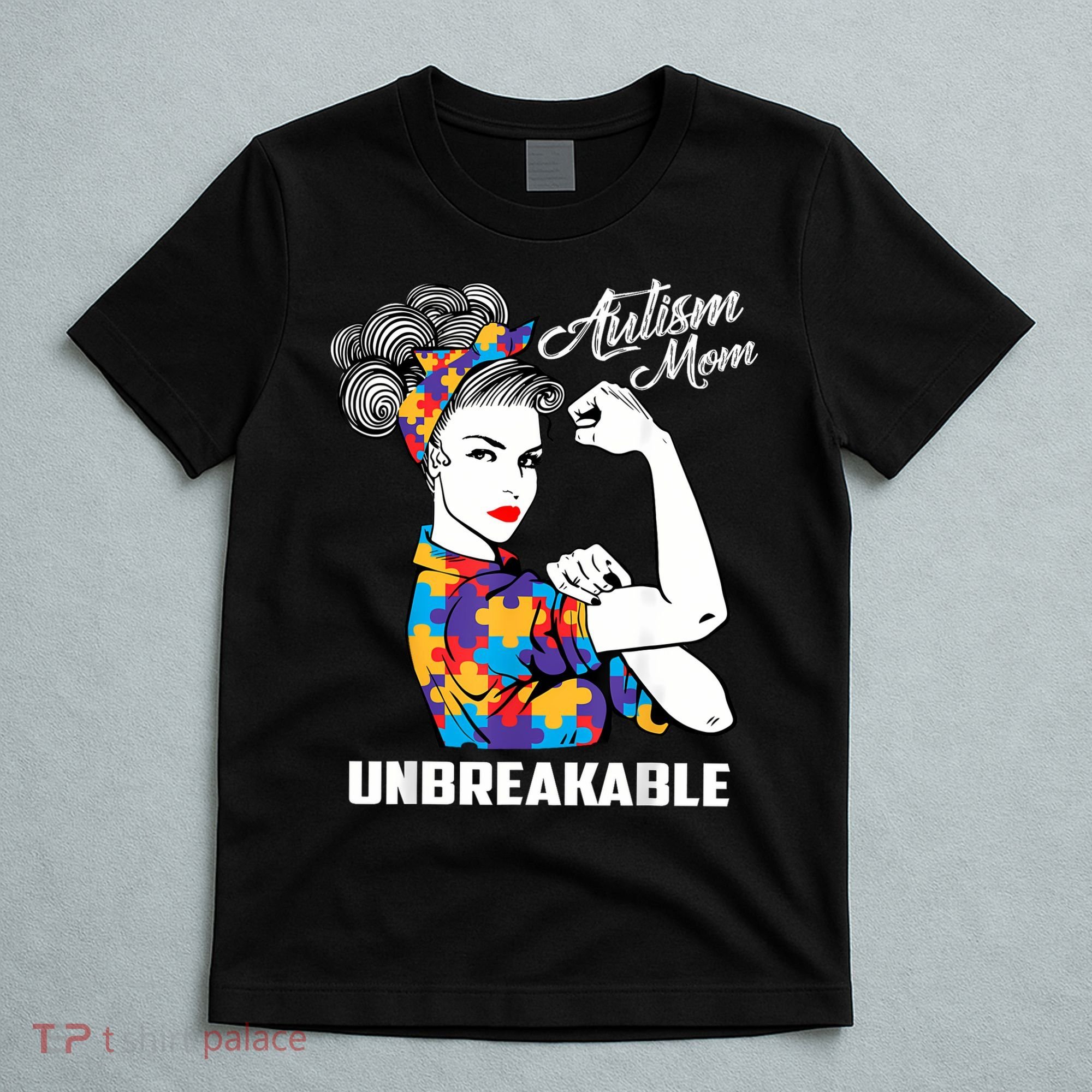 Autism Mom Unbreakable  Autism Awareness Gift  T-Shirt