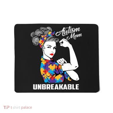 Autism Mom Unbreakable  Autism Awareness Gift  Mousepad