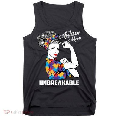 Autism Mom Unbreakable  Autism Awareness Gift  Tank Top
