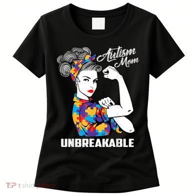 Autism Mom Unbreakable  Autism Awareness Gift  Women's T-Shirt