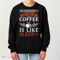 A Morning Without Coffee Is Like Sleep Women's Sweatshirt thumb 0