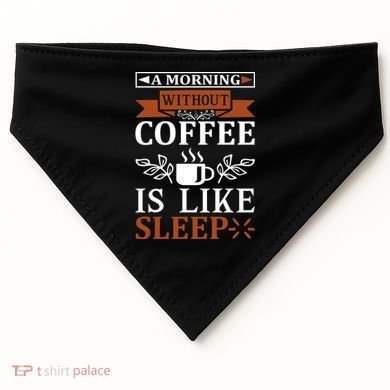 A Morning Without Coffee Is Like Sleep USA-Made Doggie Bandana