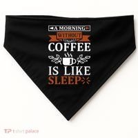 A Morning Without Coffee Is Like Sleep USA-Made Doggie Bandana thumb 0