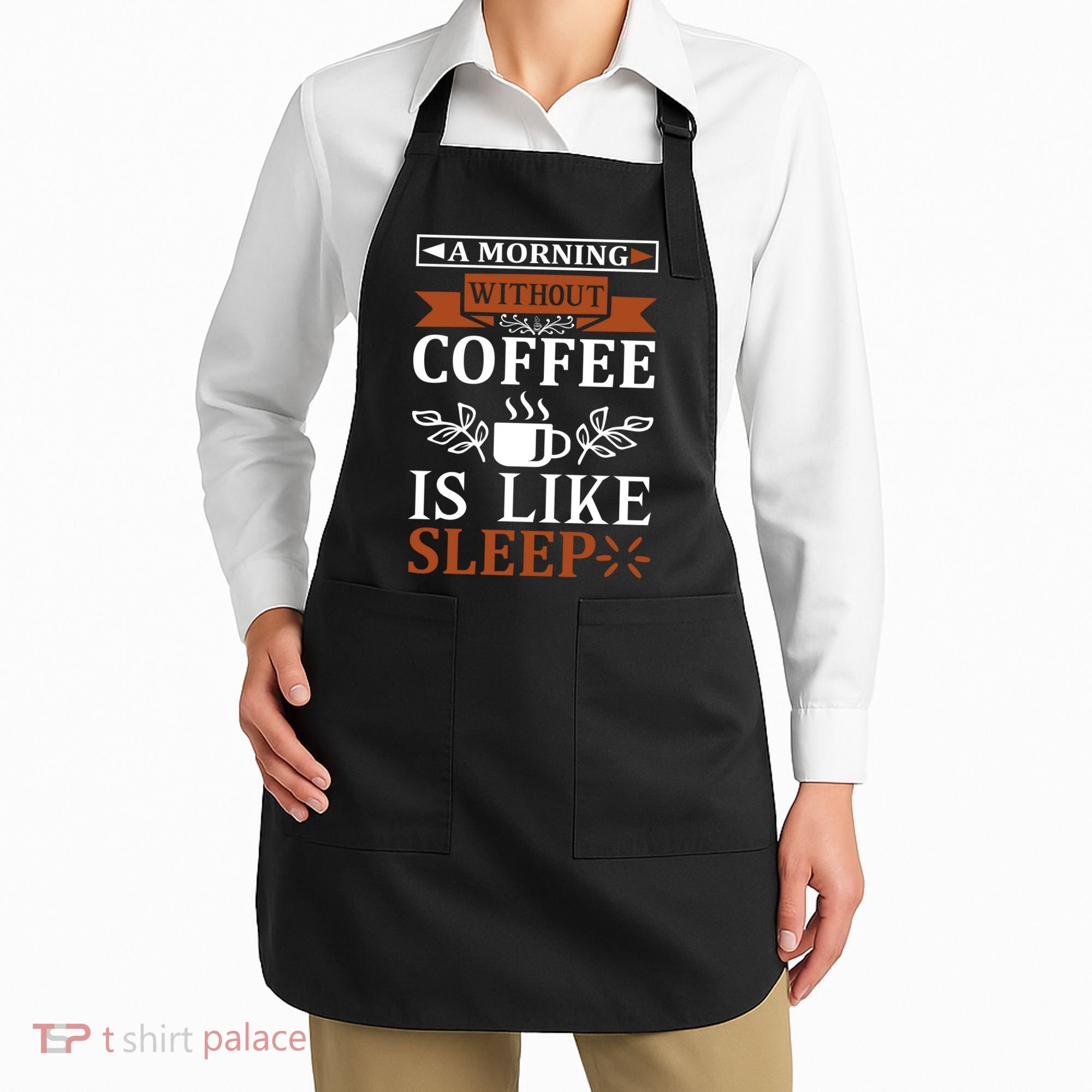 A Morning Without Coffee Is Like Sleep Apron