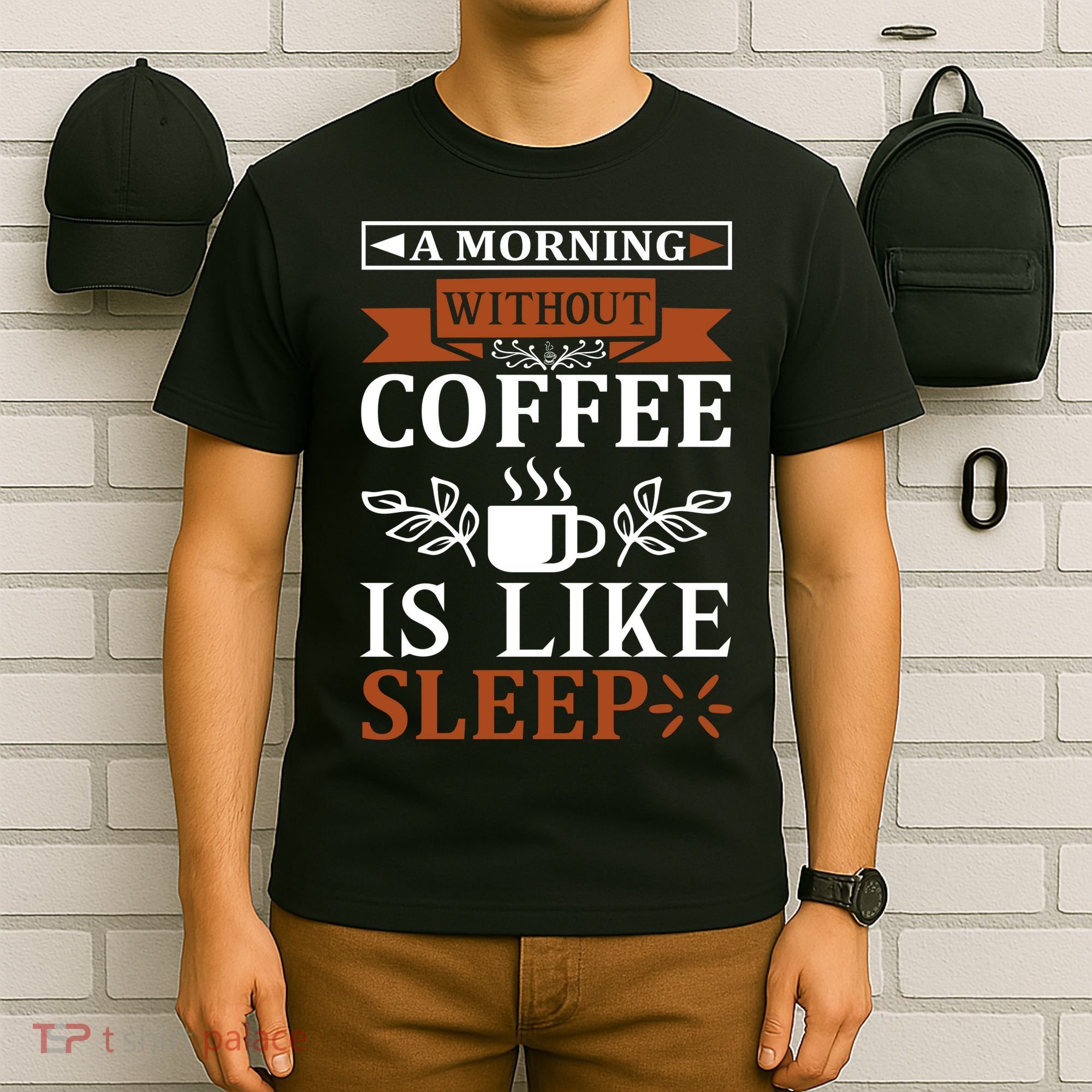 A Morning Without Coffee Is Like Sleep T-Shirt