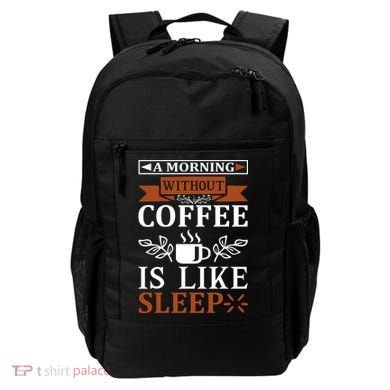 A Morning Without Coffee Is Like Sleep Backpack