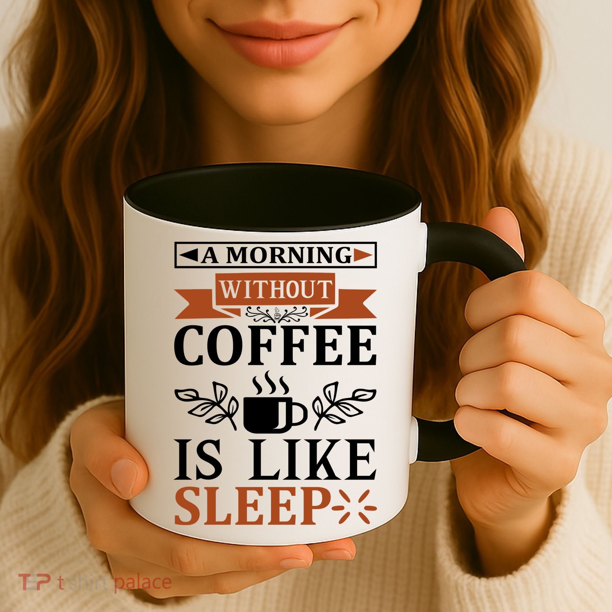 A Morning Without Coffee Is Like Sleep Coffee Mug