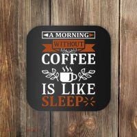 A Morning Without Coffee Is Like Sleep Coaster thumb 0