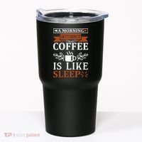 A Morning Without Coffee Is Like Sleep Tumbler thumb 0