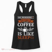 A Morning Without Coffee Is Like Sleep Women's Tank Top thumb 0