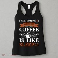 A Morning Without Coffee Is Like Sleep Women's Tank Top thumb 3