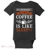 A Morning Without Coffee Is Like Sleep Baby Bodysuit thumb 0