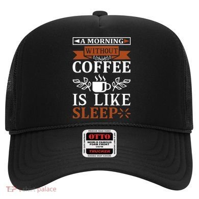 A Morning Without Coffee Is Like Sleep Hat