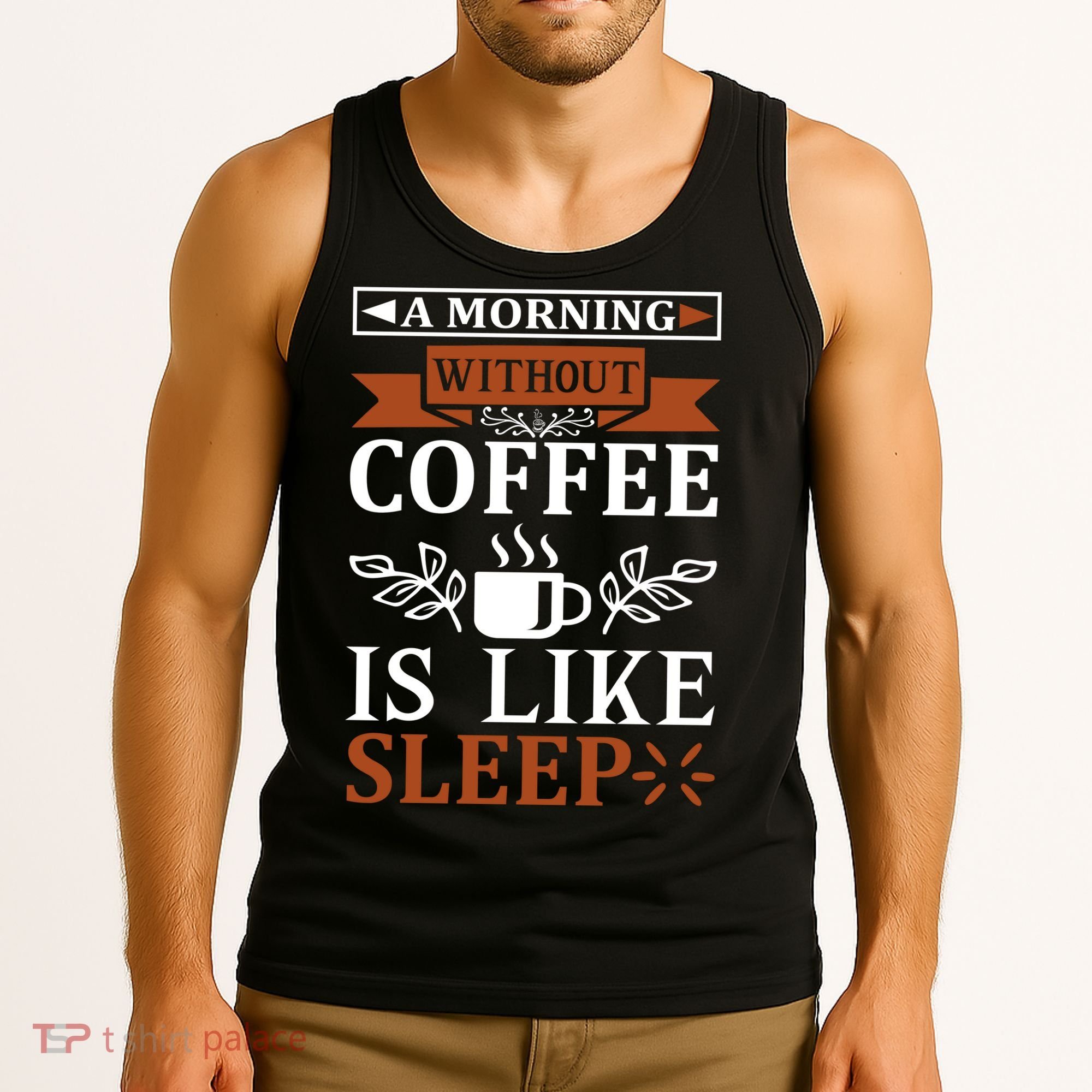 A Morning Without Coffee Is Like Sleep Tank Top