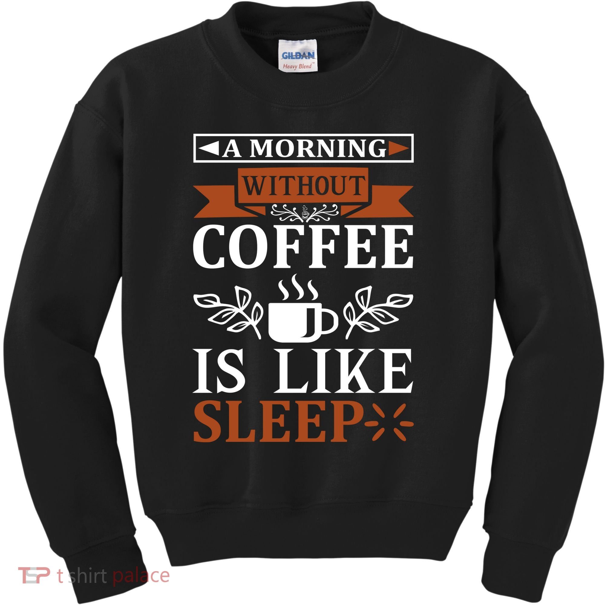 A Morning Without Coffee Is Like Sleep Kids Sweatshirt