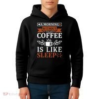 A Morning Without Coffee Is Like Sleep Kids Hoodie thumb 4