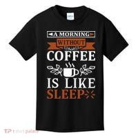 A Morning Without Coffee Is Like Sleep Kids T-Shirt thumb 0