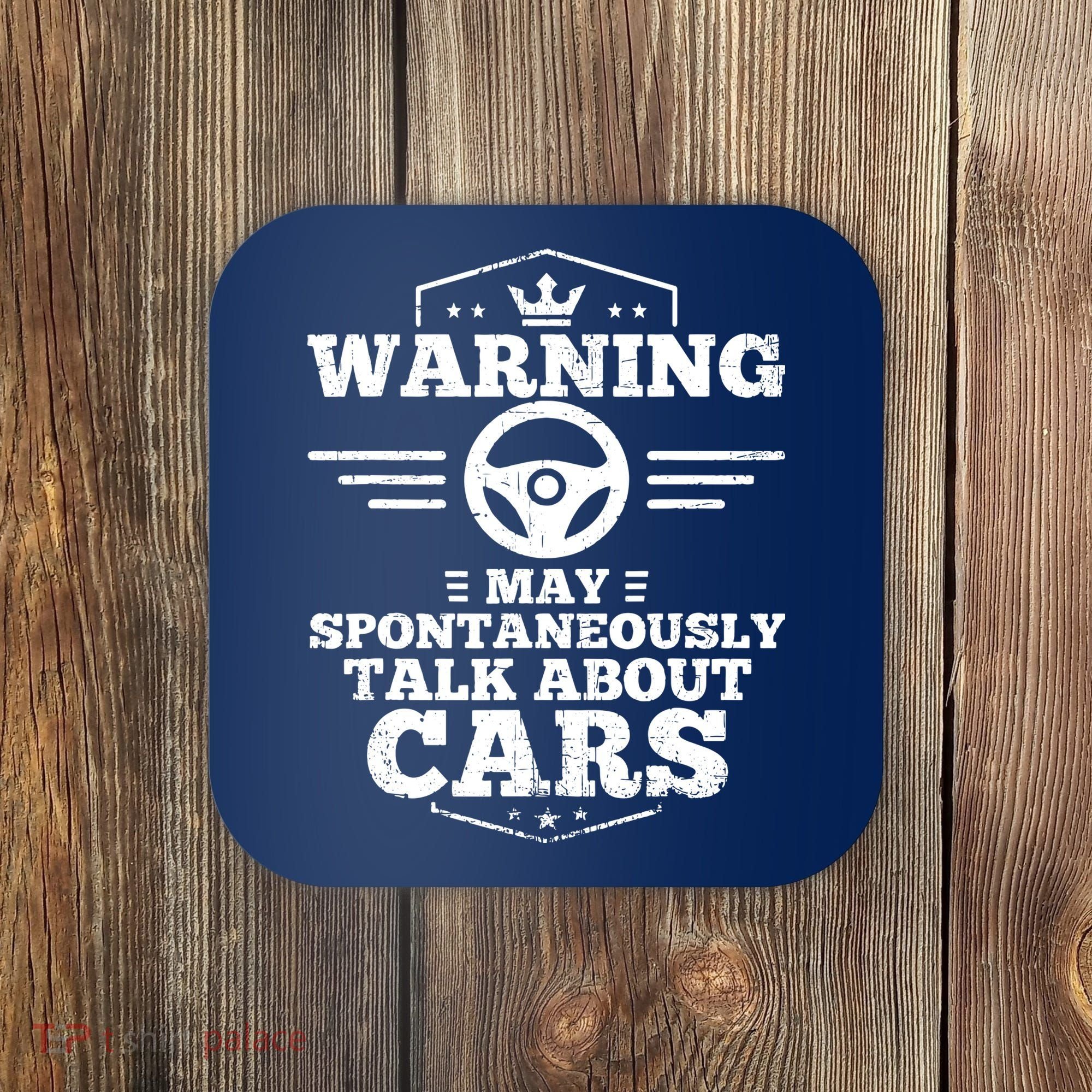 Auto Mechanic Warning I May Spontaneously Talk Cars Coaster