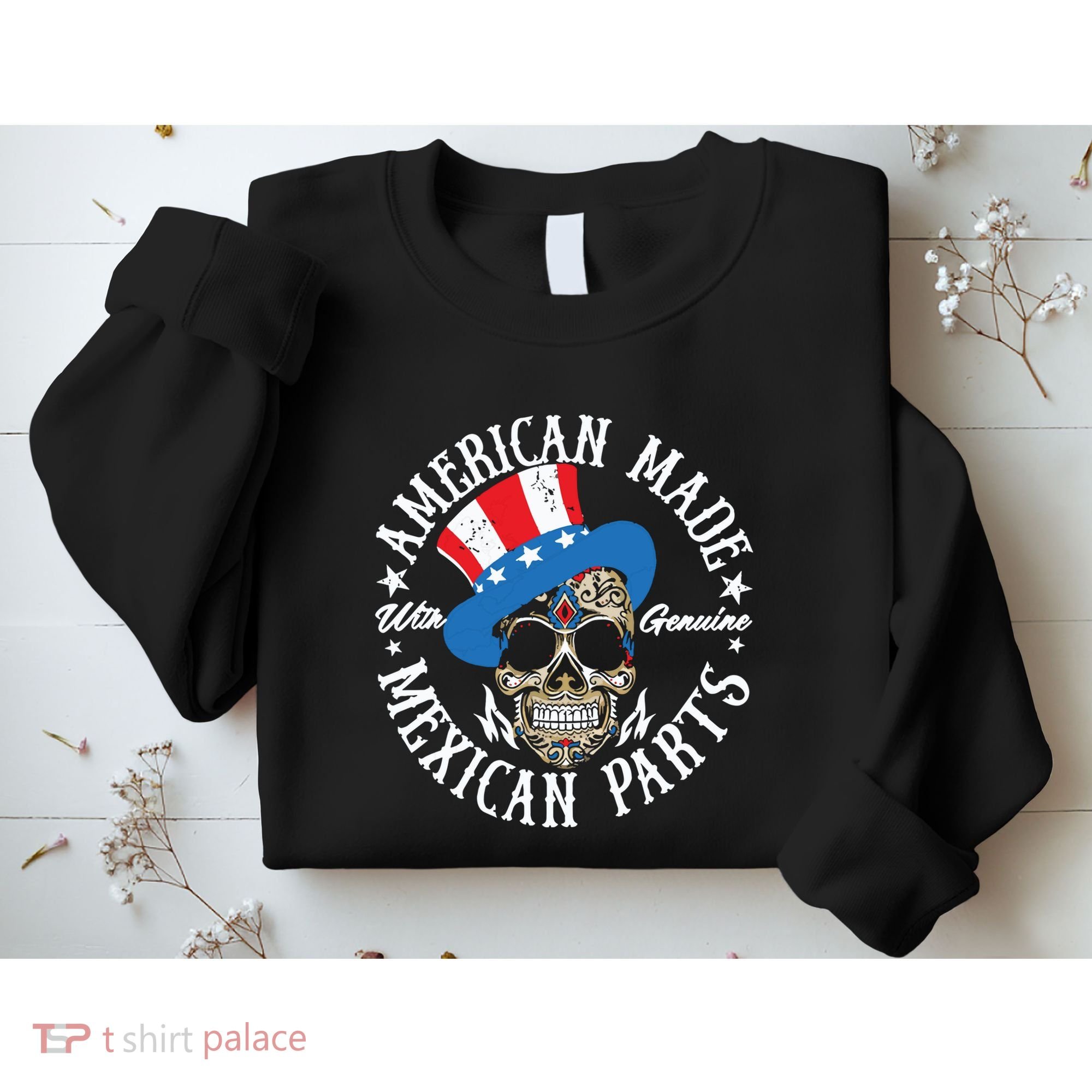 American Made With Genuine Mexican Parts Skull Sweatshirt