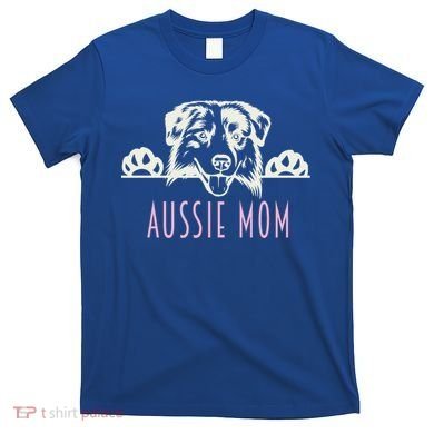 Aussie Mom With Australian Shepherd Dog Funny Gift T-Shirt