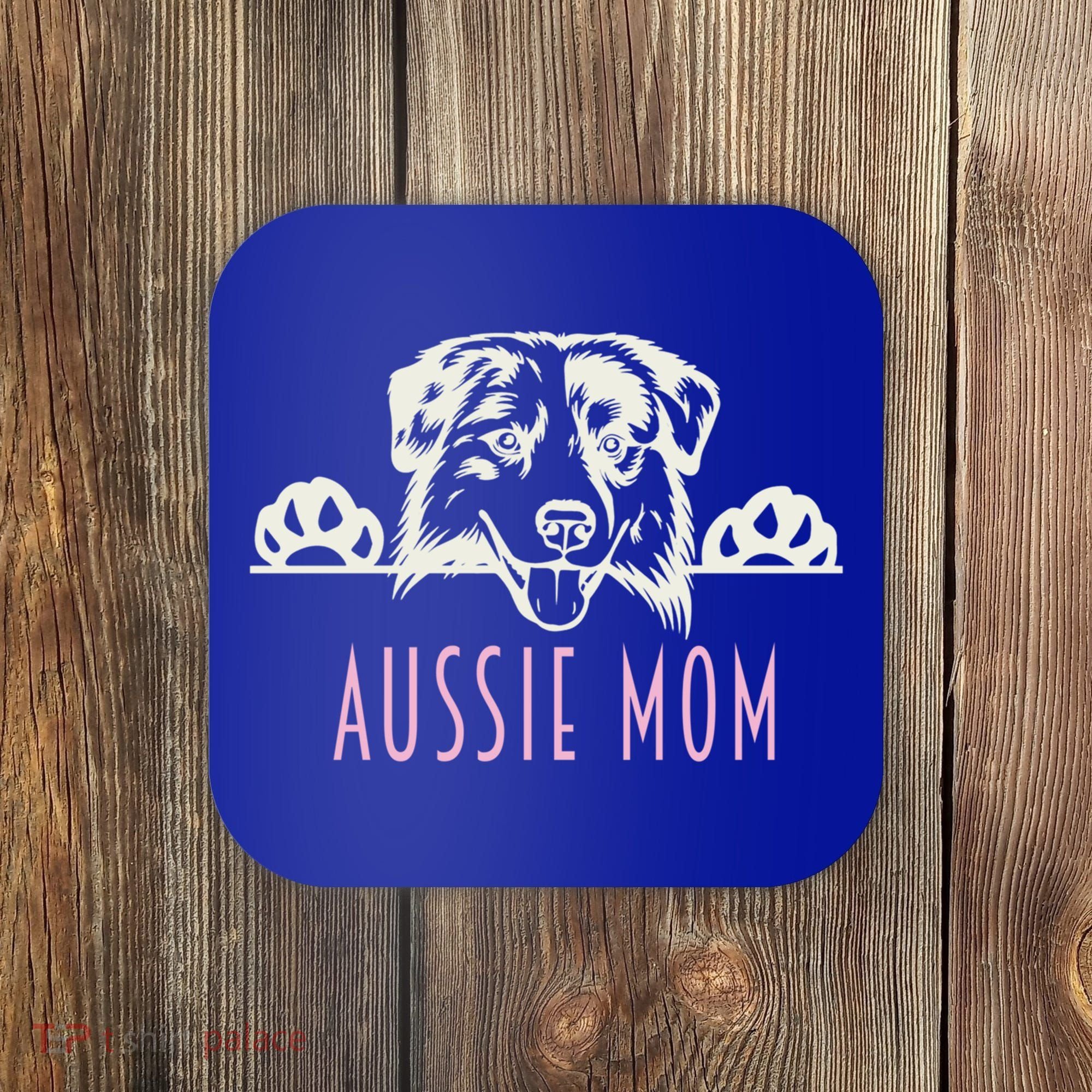 Aussie Mom With Australian Shepherd Dog Funny Gift Coaster