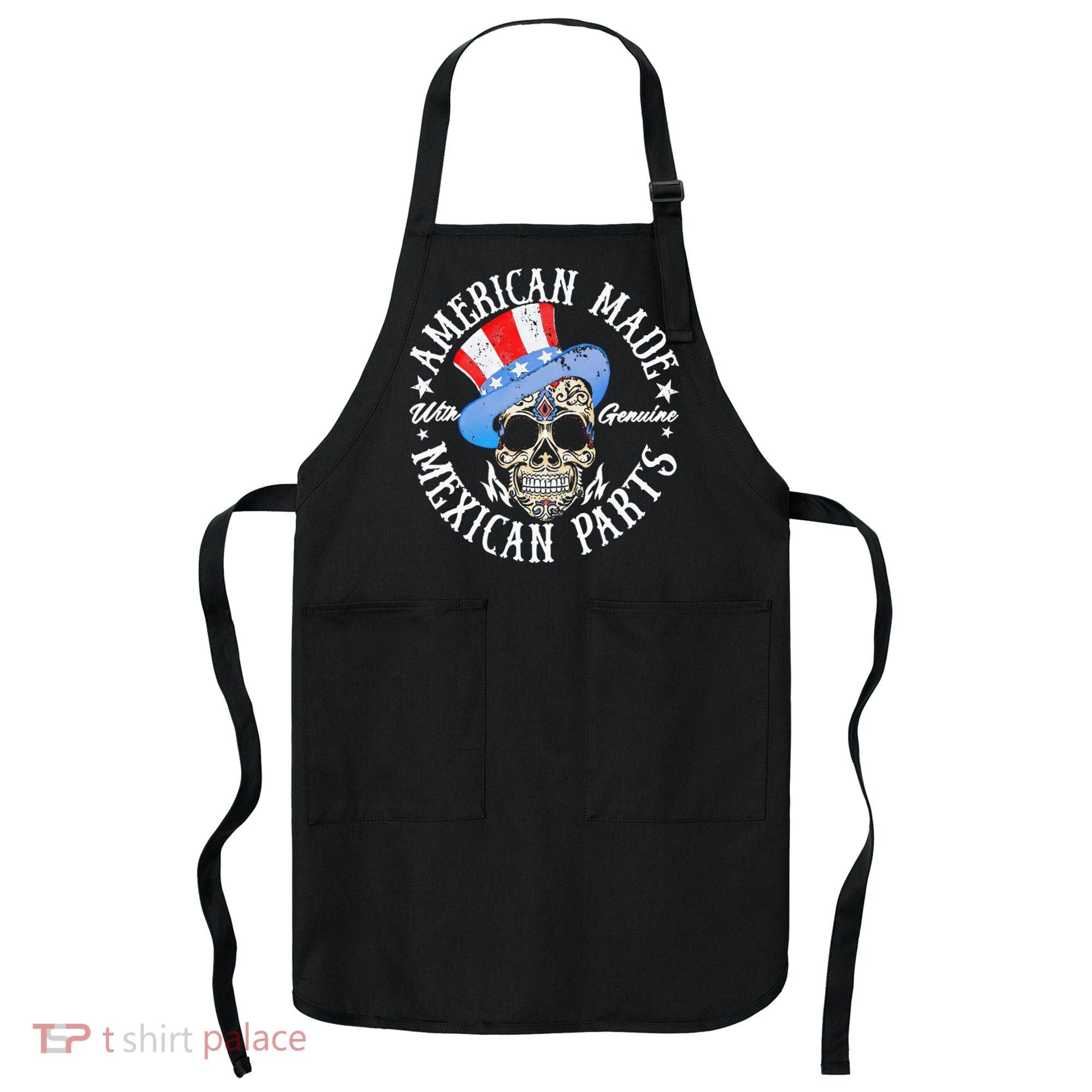 American Made With Genuine Mexican Parts Skull Apron