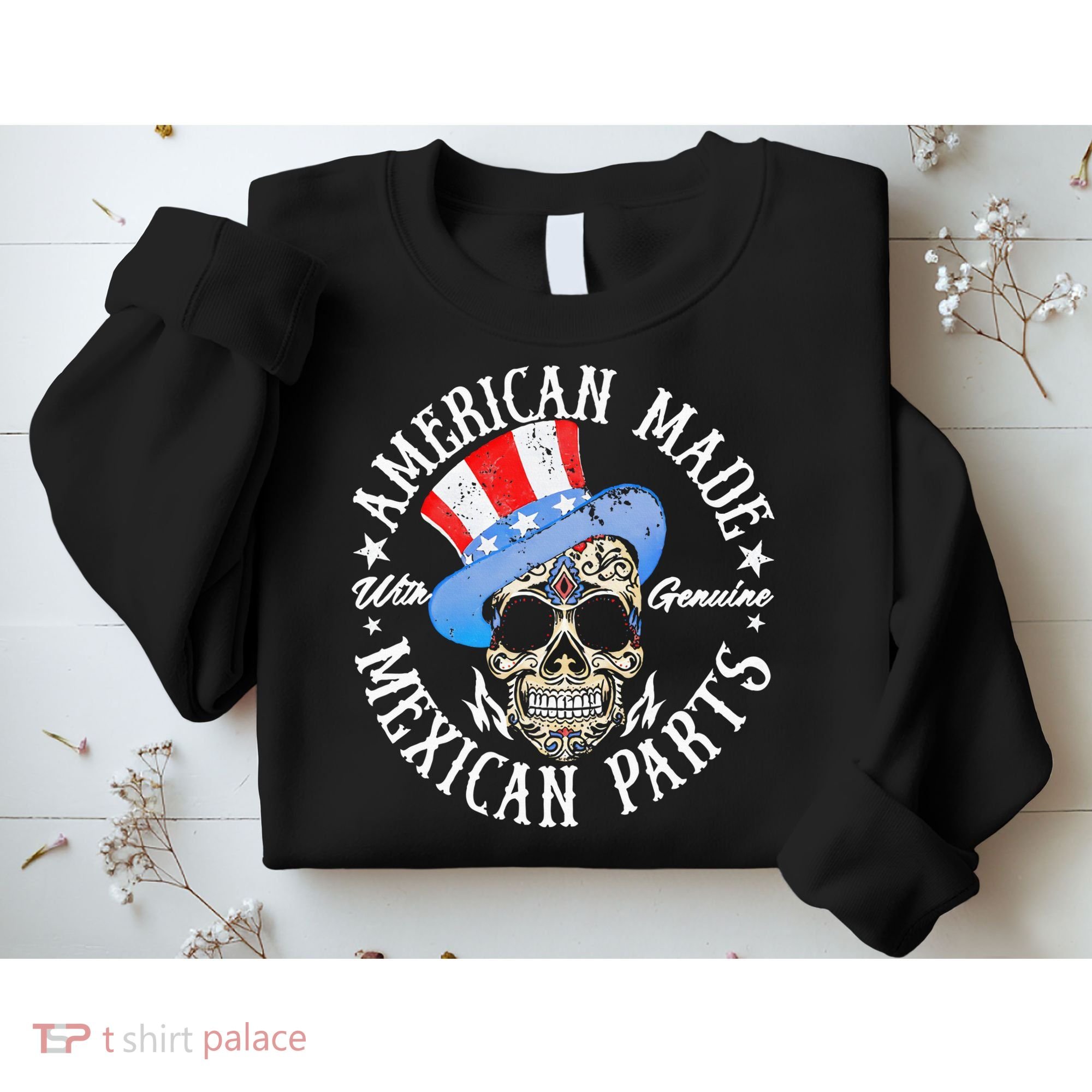American Made With Genuine Mexican Parts Skull Sweatshirt