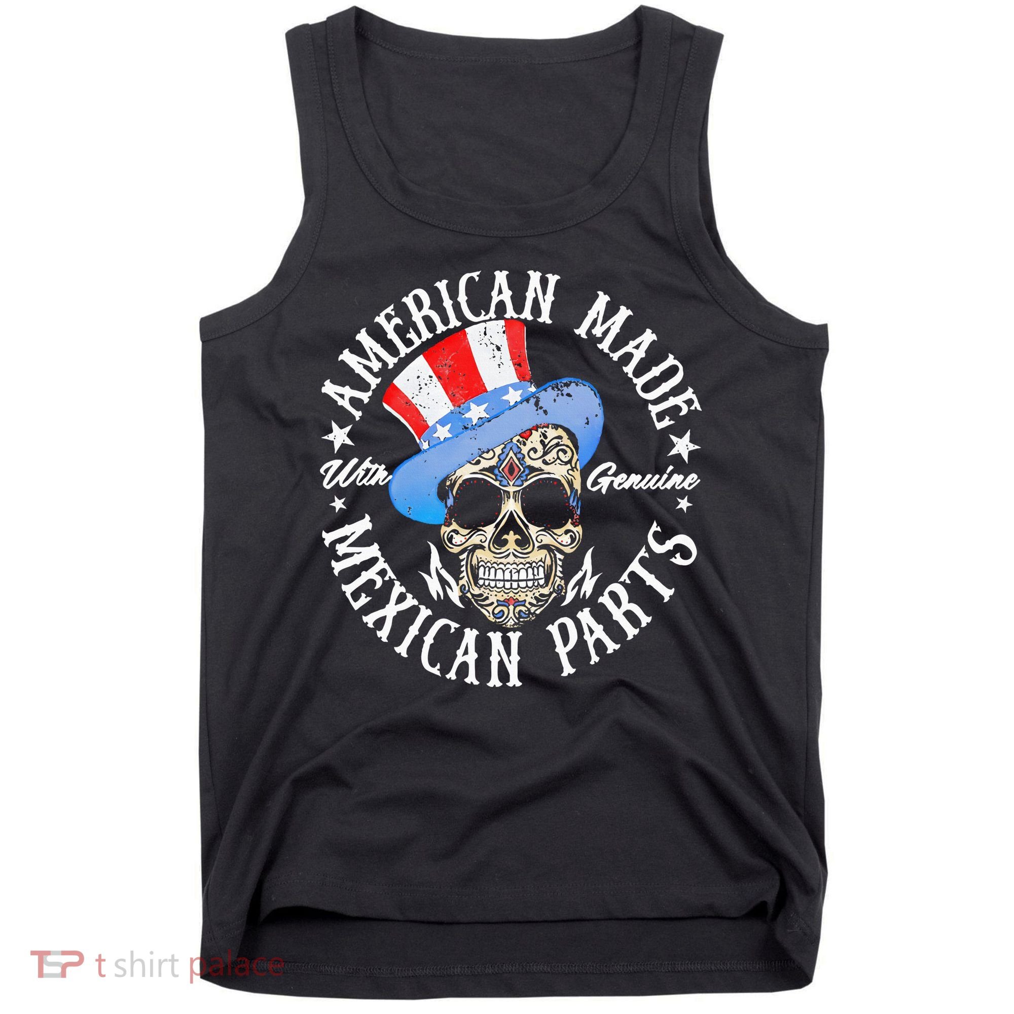 American Made With Genuine Mexican Parts Skull Tank Top