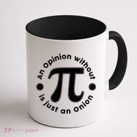 An Opinion Without Pi Is Just An Onion Coffee Mug thumb 1