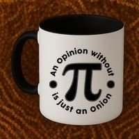 An Opinion Without Pi Is Just An Onion Coffee Mug thumb 2