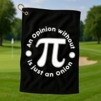 An Opinion Without Pi Is Just An Onion Golf Towel thumb 1