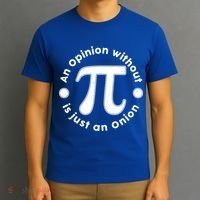 An Opinion Without Pi Is Just An Onion T-Shirt thumb 3