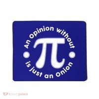 An Opinion Without Pi Is Just An Onion Mousepad thumb 0