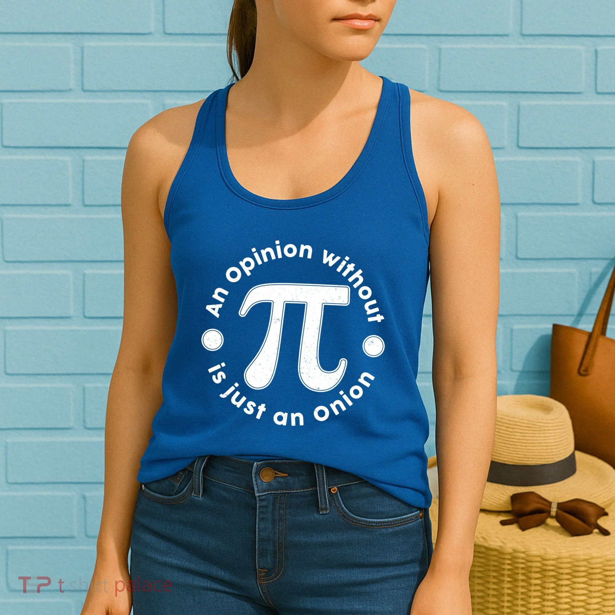 An Opinion Without Pi Is Just An Onion Women's Tank Top