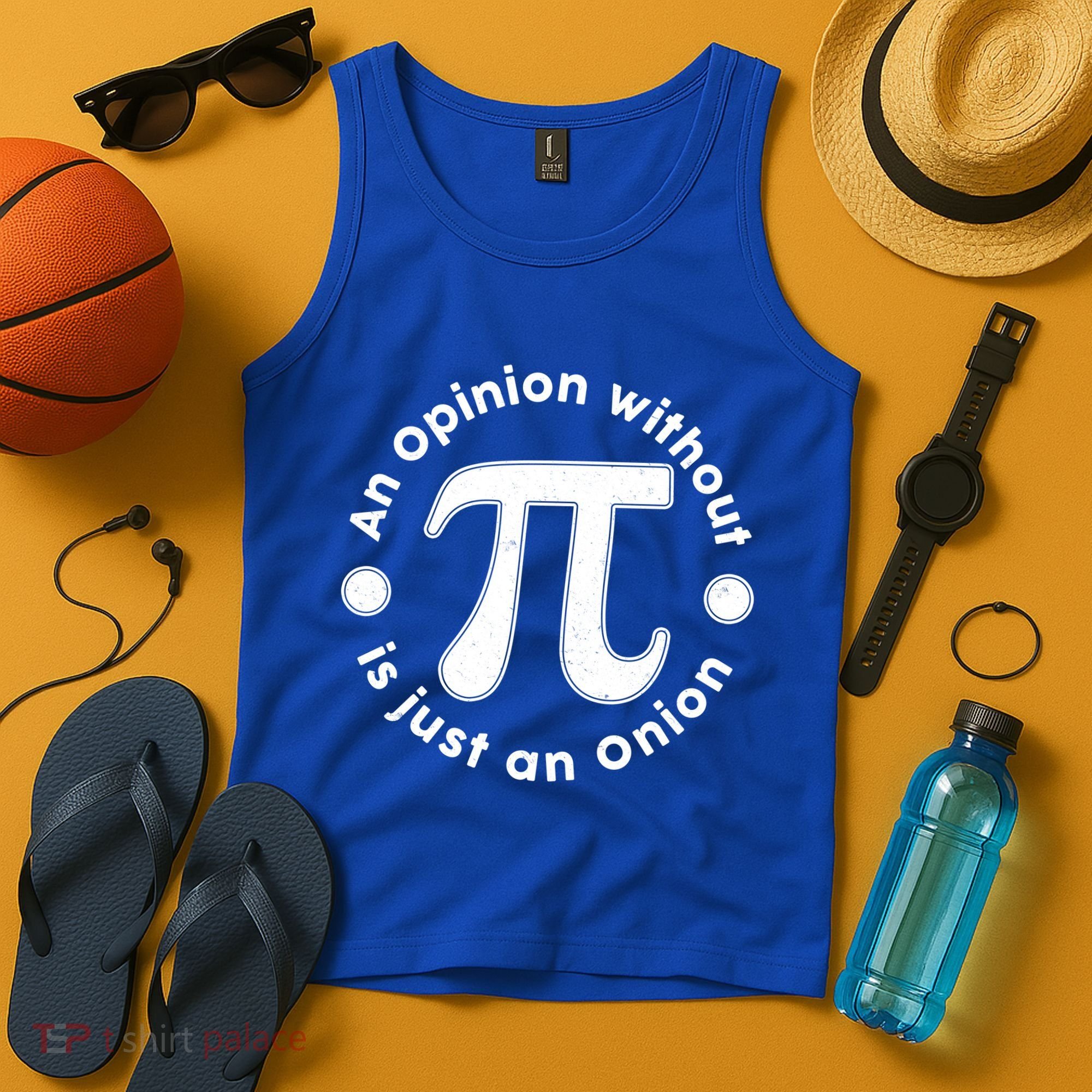 An Opinion Without Pi Is Just An Onion Tank Top
