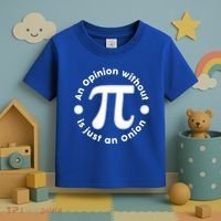 An Opinion Without Pi Is Just An Onion Toddler T-Shirt thumb 3