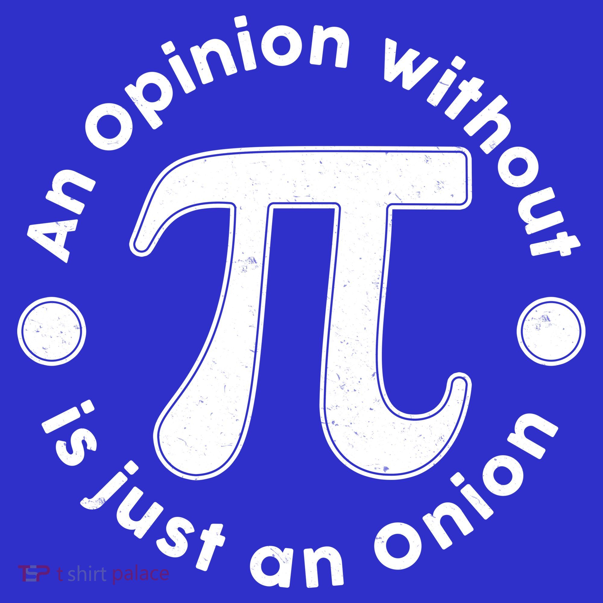An Opinion Without Pi Is Just An Onion Women's Long Sleeve Shirt