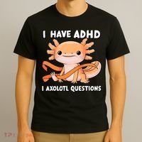 ADHD Neurodiversity Awareness Funny Apparel I Have ADHD I Axolotl Question ADHD Awareness Neurodiver T-Shirt thumb 3