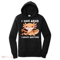 ADHD Neurodiversity Awareness Funny Apparel I Have ADHD I Axolotl Question ADHD Awareness Neurodiver Women's Hoodie thumb 0