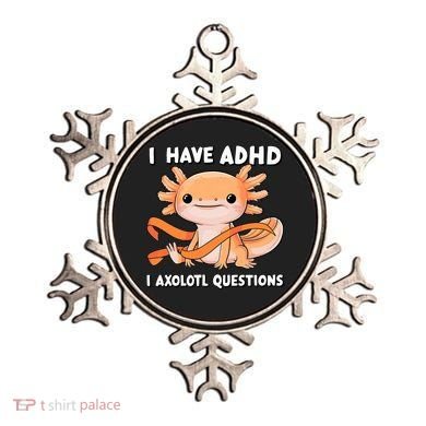 ADHD Neurodiversity Awareness Funny Apparel I Have ADHD I Axolotl Question ADHD Awareness Neurodiver Ornament