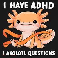 ADHD Neurodiversity Awareness Funny Apparel I Have ADHD I Axolotl Question ADHD Awareness Neurodiver Baby Bodysuit thumb 2