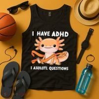 ADHD Neurodiversity Awareness Funny Apparel I Have ADHD I Axolotl Question ADHD Awareness Neurodiver Tank Top thumb 4