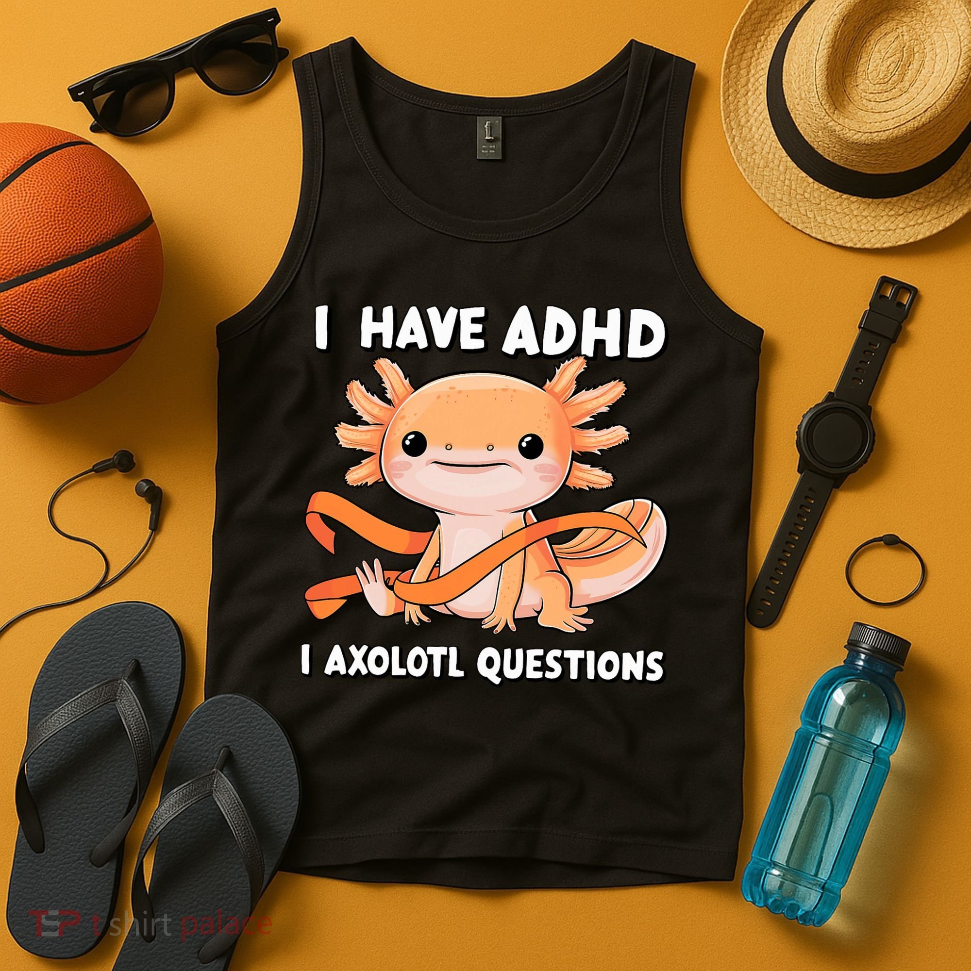 ADHD Neurodiversity Awareness Funny Apparel I Have ADHD I Axolotl Question ADHD Awareness Neurodiver Tank Top