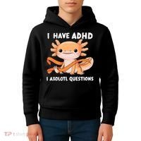 ADHD Neurodiversity Awareness Funny Apparel I Have ADHD I Axolotl Question ADHD Awareness Neurodiver Kids Hoodie thumb 4